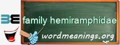 WordMeaning blackboard for family hemiramphidae
